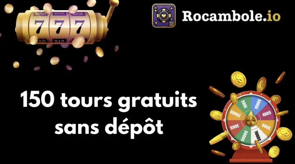 150 tours gratuits sans dépôt casino