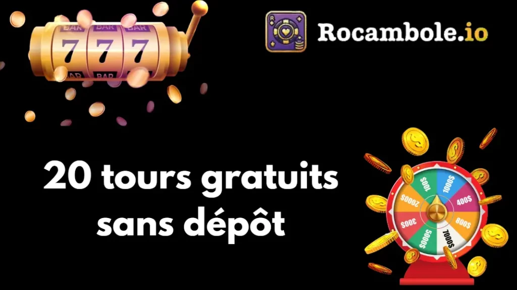 20 tours gratuits sans dépôt casino