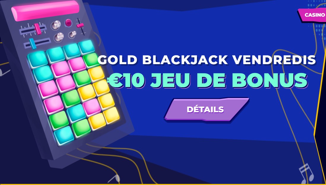 GOLD BLACKJACK VENDREDIS